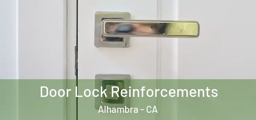  Door Lock Reinforcements Alhambra - CA