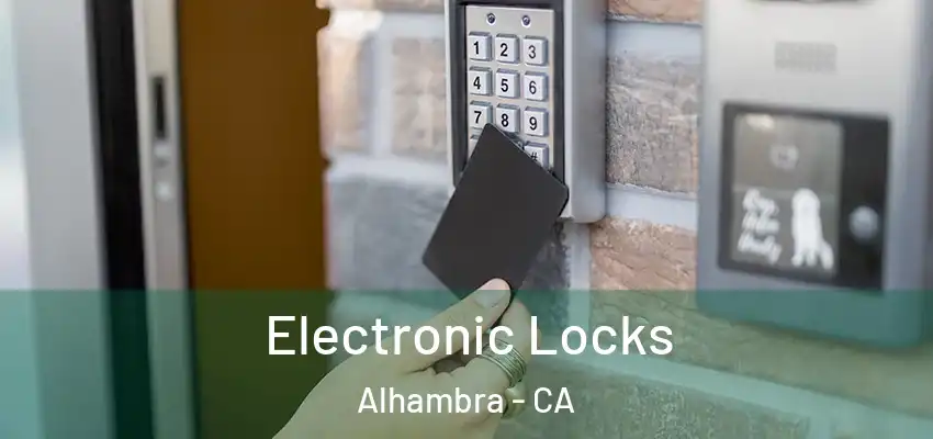  Electronic Locks Alhambra - CA