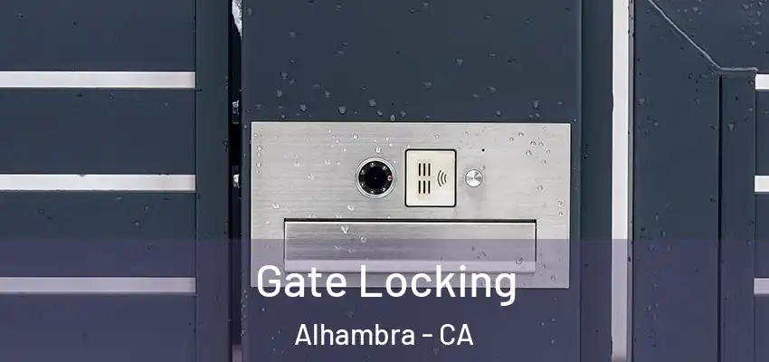  Gate Locking Alhambra - CA