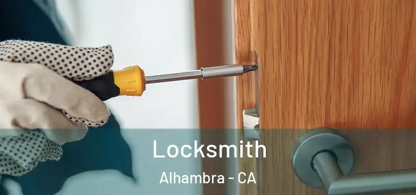  Locksmith Alhambra - CA